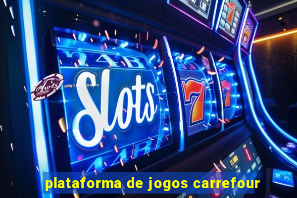 plataforma de jogos carrefour